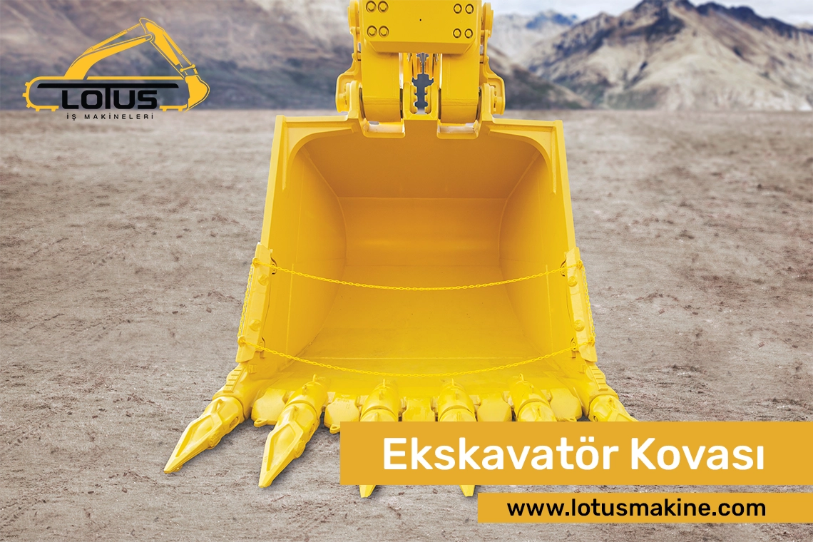 İş Makinası Ataşmanları: Fiyatlar, Çeşitler ve Avantajlar - Lotus Makine Ekskavatör Kovası - İş Makinası Ataşman
